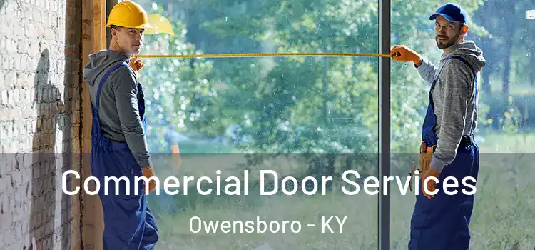Commercial Door Services Owensboro - KY