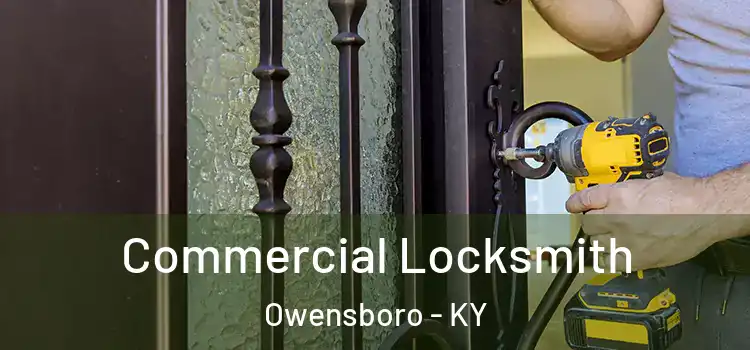 Commercial Locksmith Owensboro - KY