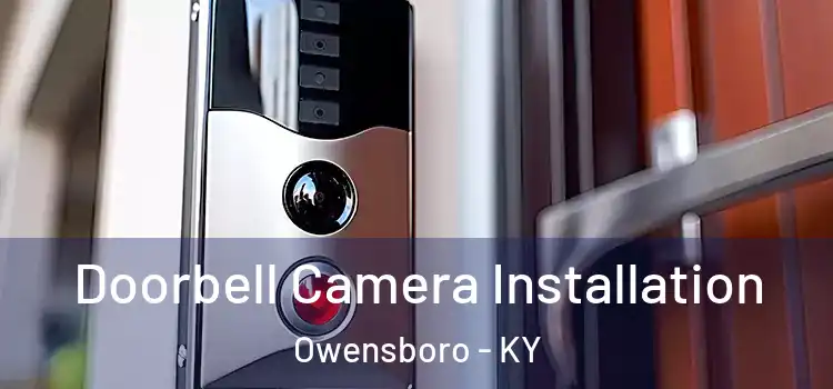  Doorbell Camera Installation Owensboro - KY