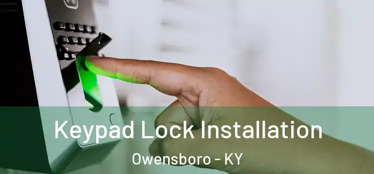 Keypad Lock Installation Owensboro - KY