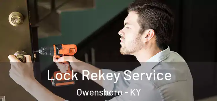 Lock Rekey Service Owensboro - KY