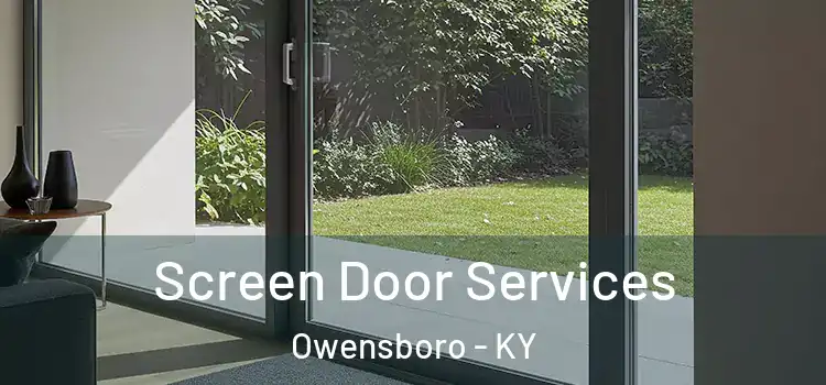 Screen Door Services Owensboro - KY